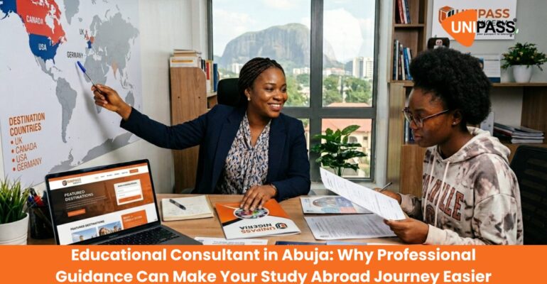 Educational Consultant in Abuja: Why Professional Guidance Can Make Your Study Abroad Journey Easier